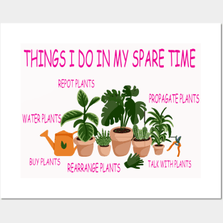 things i do in my spare time plants lover Posters and Art